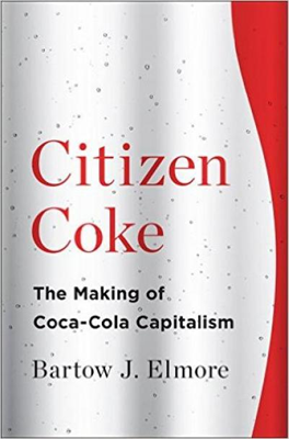 Text reads Citizen Coke, The Making of Coca-Cola Capitalism, Bartow J. Elmore, with silver and red background resembling a Coke can