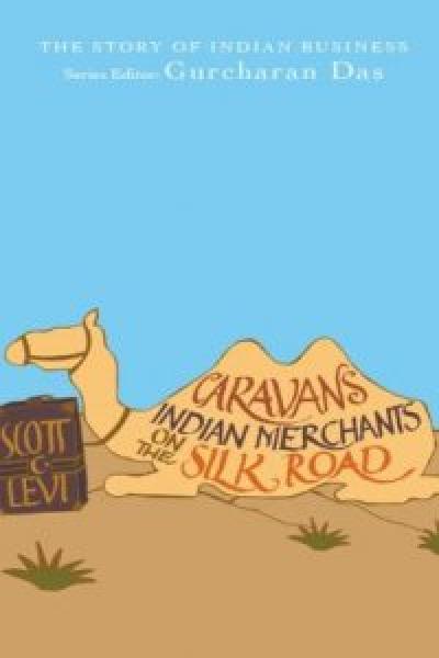 Caravans: Indian Merchants on the Silk Road Cover of Caravans: Indian Merchants on the Silk Road.