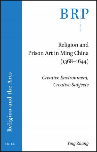 Religion and Prison Art in Ming China (1368-1644) Religion and Prison Art in Ming China (1368-1644)